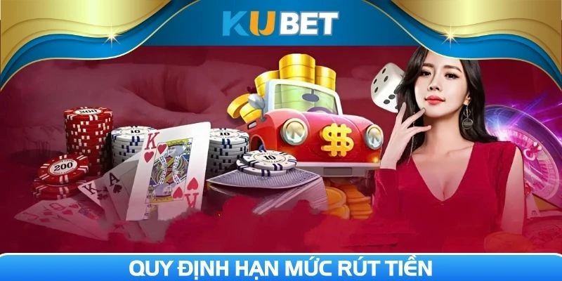 Giải đáp câu hỏi Kubet ngày rút được bao nhiêu tiền