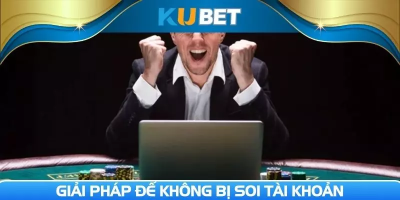 Giải pháp để hoàn toàn không bị nhà cái theo dõi