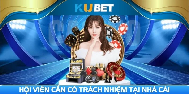 Tham gia nhà cái có trách nhiệm là điều cực kỳ quan trọng